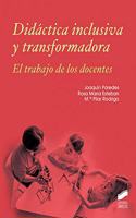 Didactica inclusiva y transformadora: El trabajo de los docentes