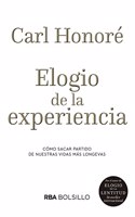 Elogio de la experiencia (Bolsillo): Como sacar partida de nuestras vidas mas longevas