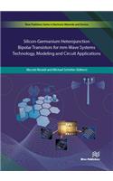Silicon-Germanium Heterojunction Bipolar Transistors for mm-Wave Systems Technology, Modeling and Circuit Applications