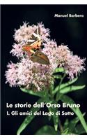 Le storie dell'Orso Bruno. I. Gli amici del Lago di Sotto