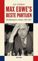 Max Euwe's beste partijen: Wereldkampioen schaken 1935-1937