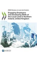 Engaging employers and developing skills at the local level in Northern Ireland, United Kingdom: (OECD Reviews on Local Job Creation)