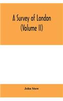 A survey of London (Volume II)