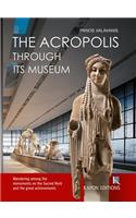 The Acropolis Through its Museum (English language edition): Through Its Museum: Kapon Editions