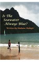 Is the Seawater Always Blue?