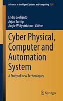 Cyber Physical, Computer and Automation System: A Study of New Technologies(1291 Advances in Intelligent Systems and Computing)