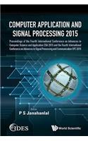 Computer Application and Signal Processing 2015 - Proceedings of the Fourth International Conference on Advances in Computer Science and Application CSA 2015 & the Fourth International Conference on Advances in Signal Processing and Communication S