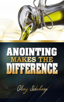 Anointing Makes the Difference