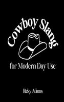 Cowboy Slang for Modern Day Use