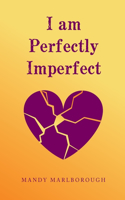 I am Perfectly Imperfect