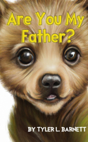 Are You My Father?: A children's book for single moms and kids without a present father.