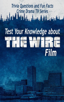 Test Your Knowledge about The Wire Film