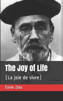 The Joy of Life: (La joie de vivre)