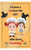 I'm just a 16 Year Old Girl Who Loves Cooking