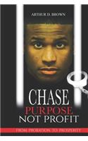 Chase Purpose Not Profit