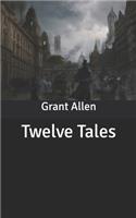 Twelve Tales