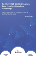 Red Hat RHCE Certified Engineer Exam Practice Questions And Dumps: 100+ Exam Practice Questions for Rhce Updated 2020
