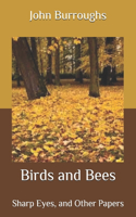 Birds and Bees: Sharp Eyes, and Other Papers