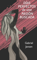 Días Perfectos de una Pasión Buscada
