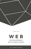 Web Development with Bootstrap: Learn the fundamentals of web design with HTML5, CSS3, Bootstrap