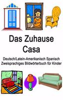Deutsch/Latein-Amerikanisch Spanisch Das Zuhause / Casa Zweisprachiges Bildwörterbuch für Kinder