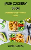 Irish Cookery Book: Traditional and Homemade Recipe