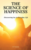Science of Happiness: Discovering Joy in Everyday Life