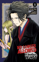 No Longer Allowed In Another World Vol. 8: (8 No Longer Allowed In Another World)