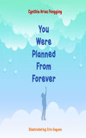 You Were Planned From Forever