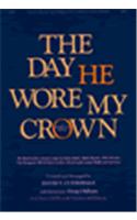 The Day He Wore My Crown