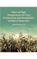 Effect of High Temperature on Crop Productivity and Metabolism of Macro Molecules