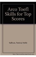 TOEFL: Skills for Top Scores (Arco)