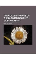 The Golden Sayings of the Blessed Brother Giles of Assisi