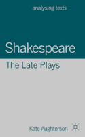 Shakespeare: The Late Plays