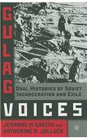 Gulag Voices: Oral Histories of Soviet Incarceration and Exile