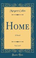 Home, Vol. 2 of 5: A Novel (Classic Reprint)