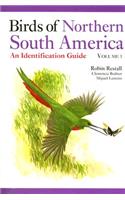 Birds of Northern South America Volume 1: Species Accounts: An Identification Guide