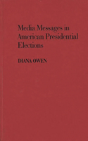 Media Messages in American Presidential Elections