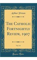 The Catholic Fortnightly Review, 1907, Vol. 14 (Classic Reprint)