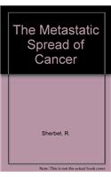 The Metastatic Spread of Cancer