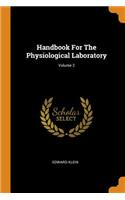 Handbook for the Physiological Laboratory; Volume 2