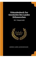 Urkundenbuch Zur Geschichte Des Landes Dithmarschen