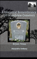 Historical Remembrance Of Grandview Cemetery