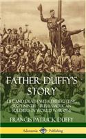 Father Duffy's Story: Life and Death with the Fighting Sixty-Ninth – Irish American Soldiers in World War One (Hardcover)