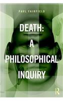 Death: A Philosophical Inquiry
