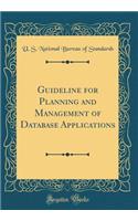 Guideline for Planning and Management of Database Applications (Classic Reprint)