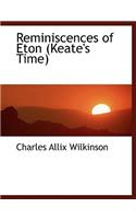 Reminiscences of Eton (Keate's Time)