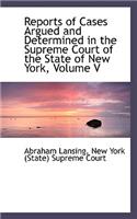 Reports of Cases Argued and Determined in the Supreme Court of the State of New York, Volume V