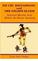 Tai Chi, Baguazhang and The Golden Elixir: Internal Martial Arts Before the Boxer Uprising