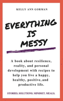 Everything Is Messy